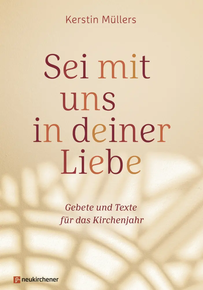 Cover: 9783761569108 | Sei mit uns in deiner Liebe | Gebete und Texte für das Kirchenjahr
